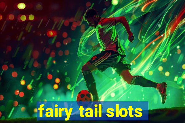 fairy tail slots